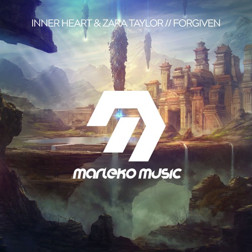 Inner Heart & Zara Taylor - Forgiven [Marleko]