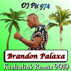 DJ Pix 974 Ft. Brandon Palaxa - Kinlinlink Vrs Remix 2019