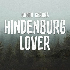 Anson Seabra - Hindenburg Lover