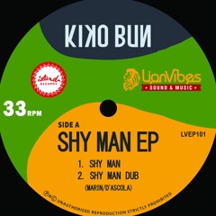 Kiko Bun - Shy Man + Shy Man Dub [ORIGINAL]