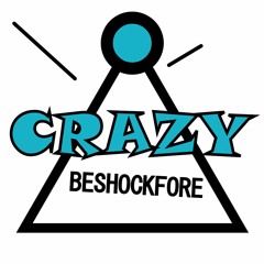 Beshockfore - Crazy