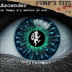 Ascender - Le Temps D'y Mettre Un Son (Le Son Du Placard Remix) [Pimp's Tits]