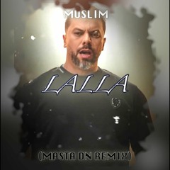Muslim - LaLLa (Masta Dn Edit) | مسلم ـ لالا