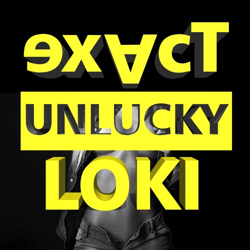 Exact - Unlucky Loki