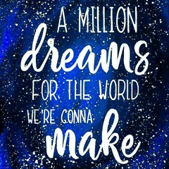 A MILLION DREAMS✨