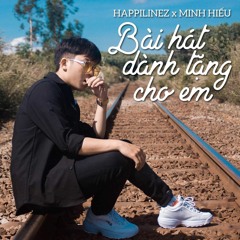 Bài Hát Dành Tặng Cho Em (ft. Hiếu Am)