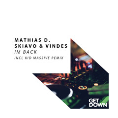 Mathias D. X Skiavo & Vindes - I'm Back [OUT NOW]