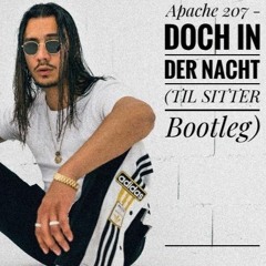 Apache 207 - Doch In Der Nacht (TIL SITTER BOOTLEG) SHORTCUT