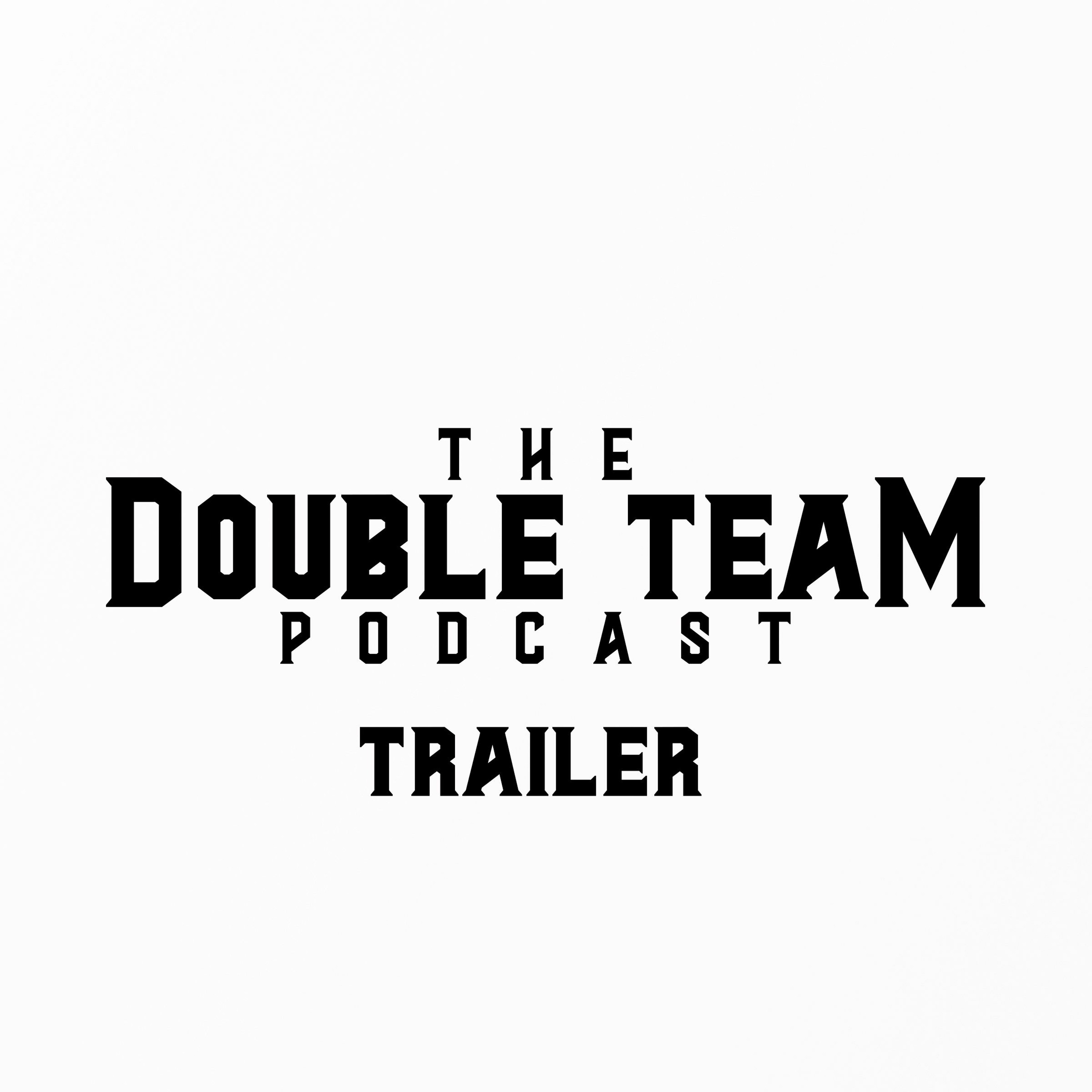 Official Double Team Podcast Trailer