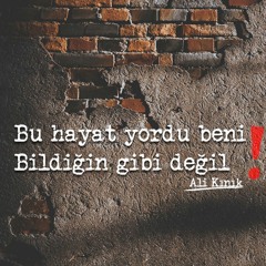 Bildiğin Gibi Değil • Muhammet Kalem I Ali Kınık Şiiri