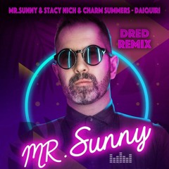Mr.Sunny & Stacy Nich & Charm Summers - Daiquiri  (DRED Remix)