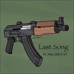 Last Song Ft NBS_SEB X YT