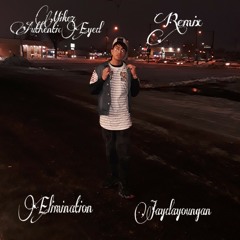 Jaydayoungan elimination - Mikez Authentic Remix