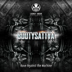 Bootysattva - Rave Against The Machine