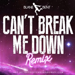 👾Blane Bent - Can't Break Me Down (feat. Sammus, Zarati Marse, Notise Balla & Ave Mack)👾