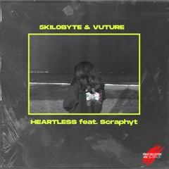 5KiLOBYTE & VUTURE - Heartless (feat. Scraphyt)
