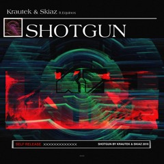 Krautek & Code Breaker- Shotgun
