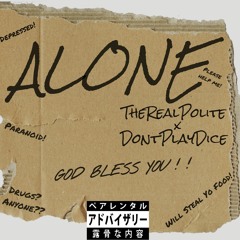 Alone ft DontPlayDice