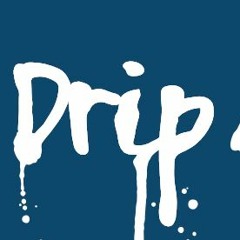 DRIP..SPLASH