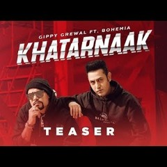 Khatarnak Gippy Grewal | Bohemia | Full Song | New Punjabi Songs 2019