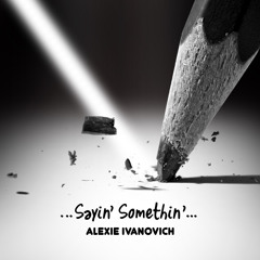 Sayin' Somethin'