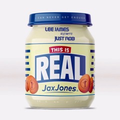 Jax Jones - This Is Real (Lee James & Just Rob Remix)