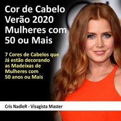 7 Cores de Cabelos Verão 2020, 21, 22... - Para Mulheres a partir dos 50 anos