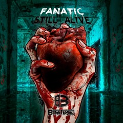 Fanatic - Still Alive (OUT NOW)