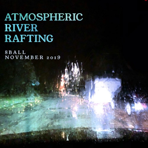 8b - Atmospheric River Rafting - Nov 2019