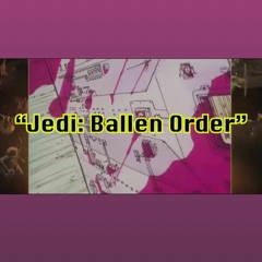 Jedi :Ballen Order (Mandalorian Rap)