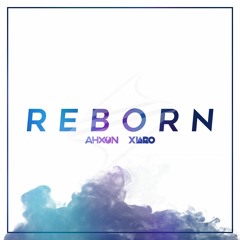 Xiaro x AhXon - Reborn [Summer Sounds Release]