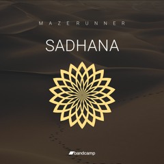 Maze Runner - Sadhana (Original Mix) [Bandcamp] (Preview)