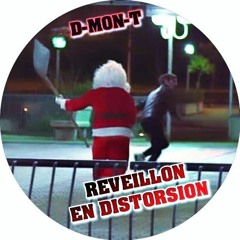 D-MON-T - REVEILLON EN DISTORSION