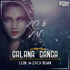 Galana Ganga Remix - Leon M - Zack