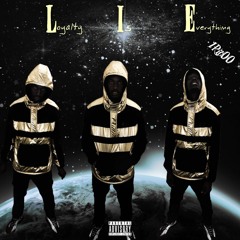 L.I.E. loyalty is everything