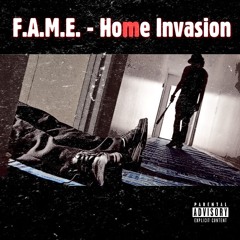 F.A.M.E. - Home Invasion
