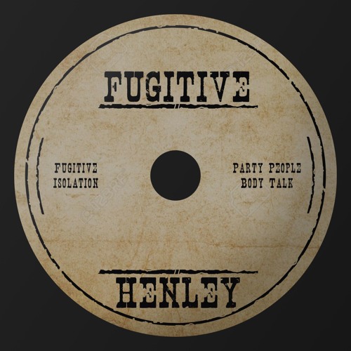 Henley - Fugitive