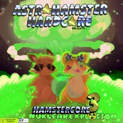 HAMSTERCORE VOL 3: NUKLEAR EXPLOSION (ALBUM MIX)