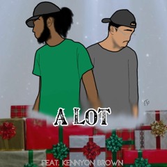 A lot (featuring Kennyon Brown)