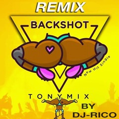 BACKSHOT-TONY-MIX_REMIX-BY DJ-RICO