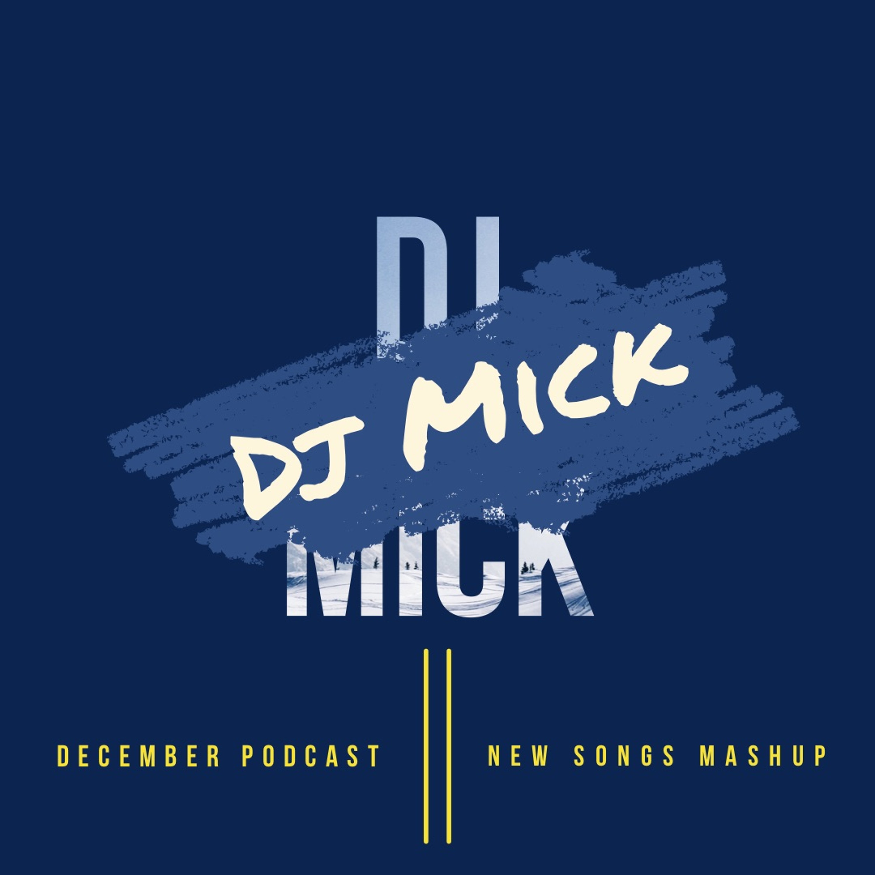 Dj Mick | December Podcast | New Song Mashup episode artwork