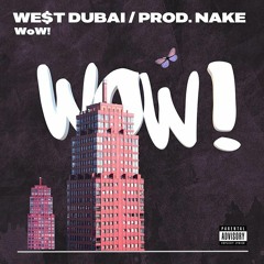 WE$T DUBAI - WoW