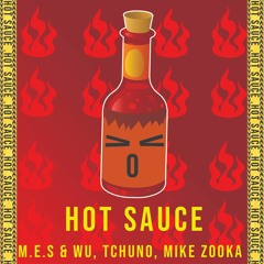 M.E.S & WU Feat Mike Zooka & Tchuno - Hot Sauce
