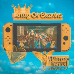 Army Of Skanks - #PerreoHentai Mixtape