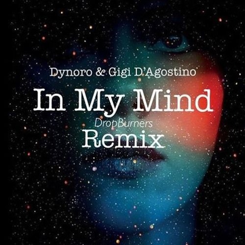 Dynoro, Gigi D'Agostino - In My Mind (DJ Shaaadre - EDM) by DJ Shaaadre on  SoundCloud - Hear the world's sounds