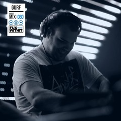 FUXWITHIT Guest Mix: 080 - GURF