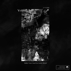 [TTC042] Vishscale - Make Your Soul Go Walk About