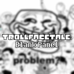 [Troll face tale] - Sneaky Griefing Games