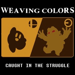 [Weaving Colors] Caught in the Struggle