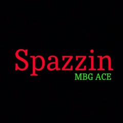 Spazzin - MBG ACE